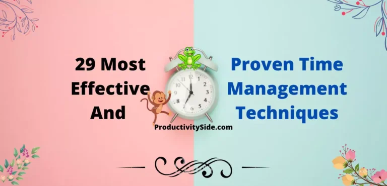 29 Most Effective and Proven Time Management Techniques – Productivity Side