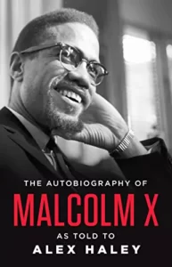 The Autobiography of Malcolm X: As Told to Alex Haley by Malcolm X and Alex Haley