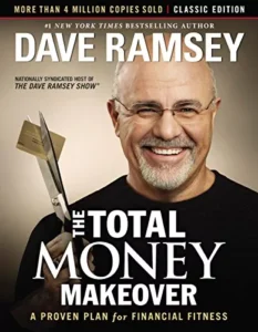 The Total Money Makeover: A Proven Plan for Financial Fitness By Dave Ramsay