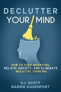 Declutter Your Mind By S.J. Scott and Barrie Davenport