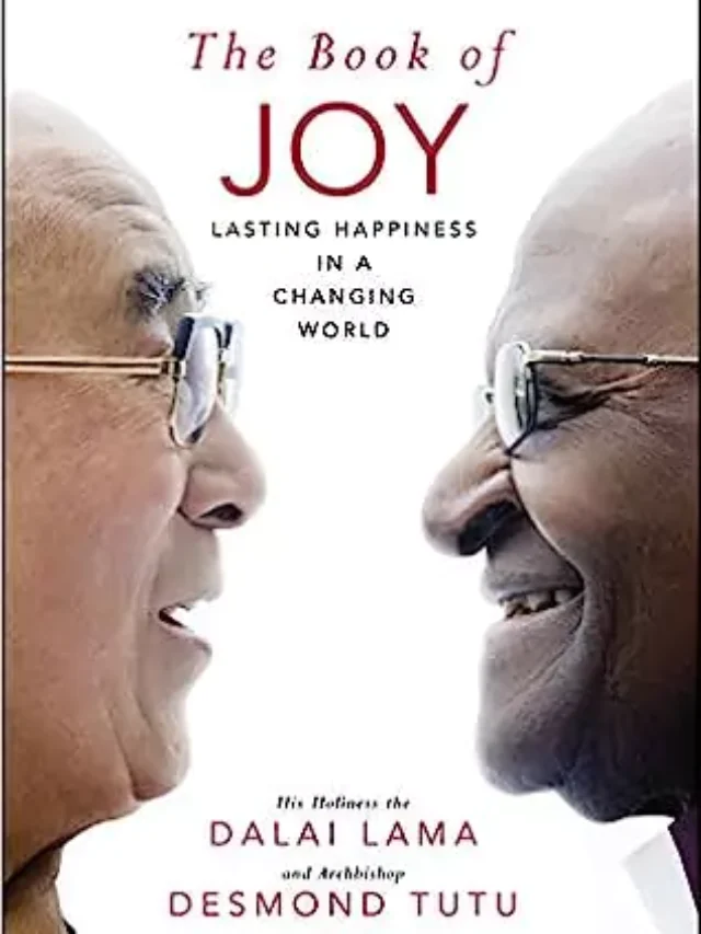 The Book of Joy By Desmond Tutu and The 14th Dalai Lama