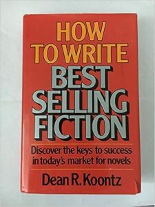 How to Write Bestselling Fiction By Dean Koontz