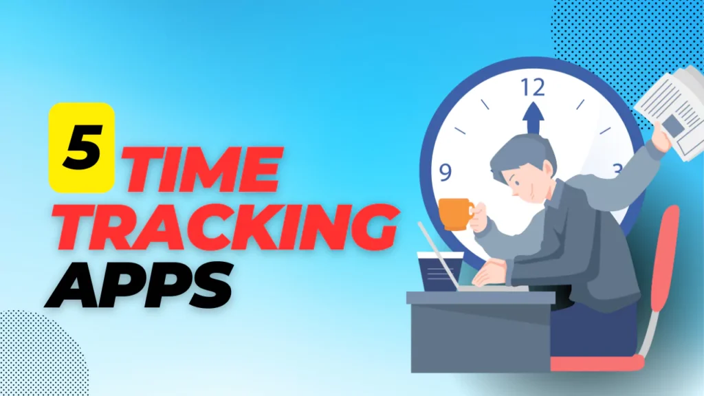 5 Best Time Tracking Apps